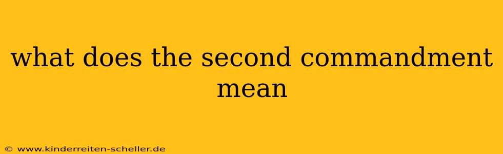 what does the second commandment mean