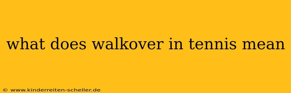 what does walkover in tennis mean