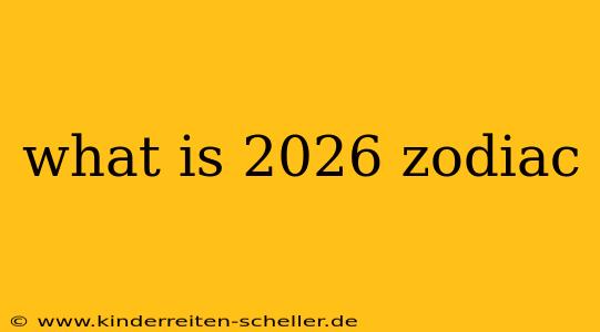 what is 2026 zodiac