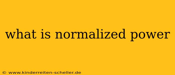 what is normalized power