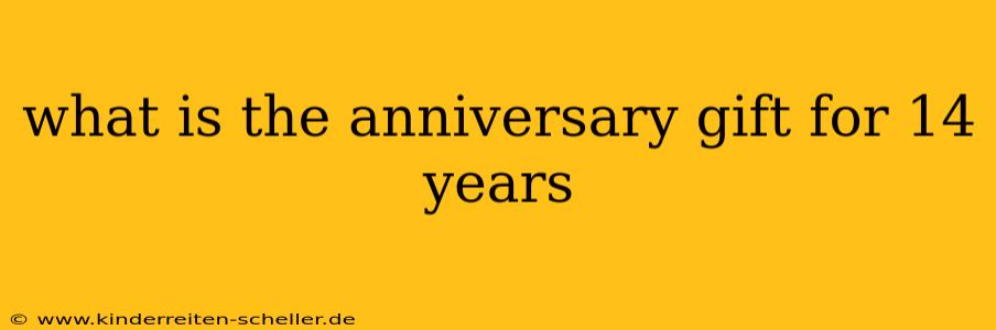 what is the anniversary gift for 14 years