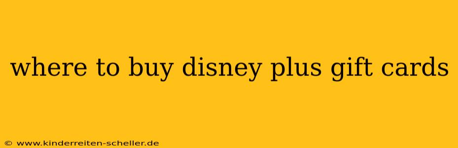 where to buy disney plus gift cards